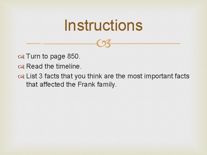 Instructions Turn to page 850. Read the timeline. List 3 facts that you think