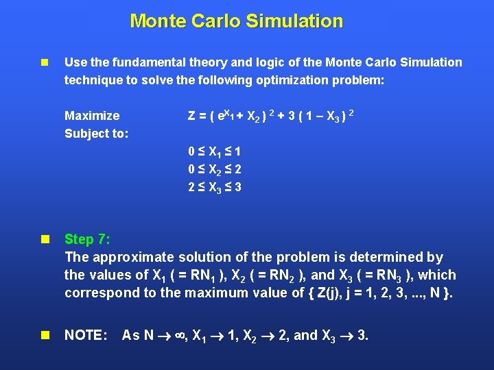 Monte Carlo Simulation Use the fundamental theory and logic of the Monte Carlo Simulation