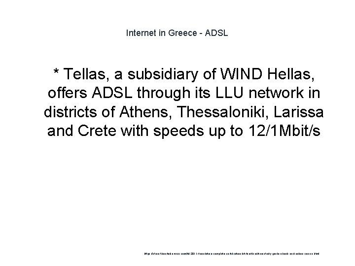 Internet in Greece - ADSL 1 * Tellas, a subsidiary of WIND Hellas, offers