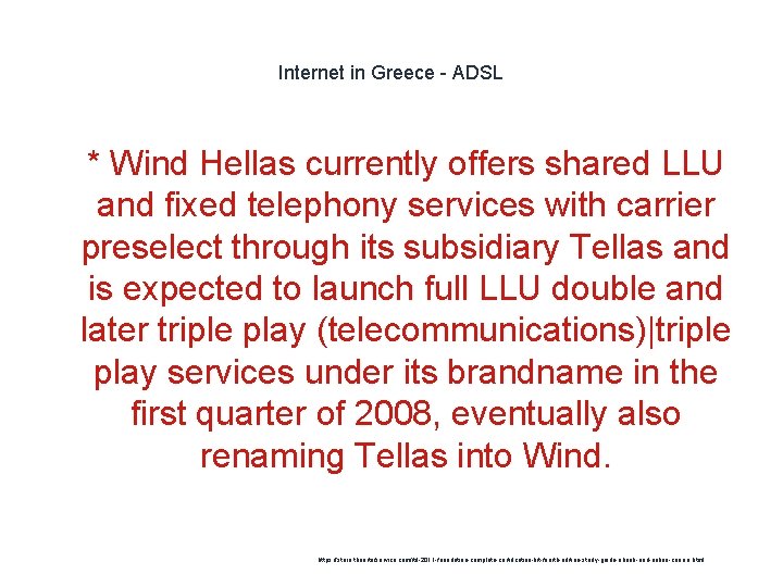 Internet in Greece - ADSL 1 * Wind Hellas currently offers shared LLU and