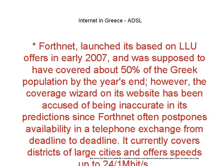 Internet in Greece - ADSL * Forthnet, launched its based on LLU offers in