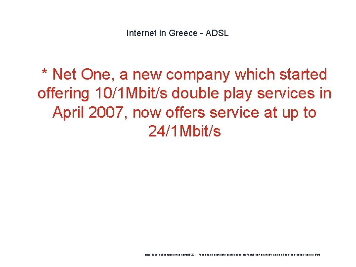 Internet in Greece - ADSL 1 * Net One, a new company which started