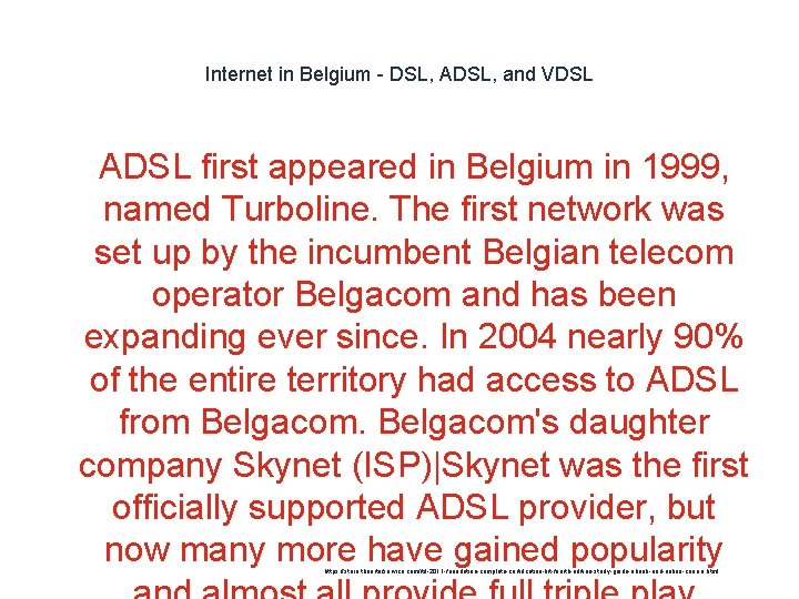 Internet in Belgium - DSL, ADSL, and VDSL 1 ADSL first appeared in Belgium