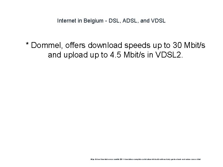 Internet in Belgium - DSL, ADSL, and VDSL 1 * Dommel, offers download speeds