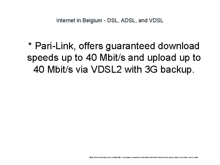 Internet in Belgium - DSL, ADSL, and VDSL 1 * Pari-Link, offers guaranteed download