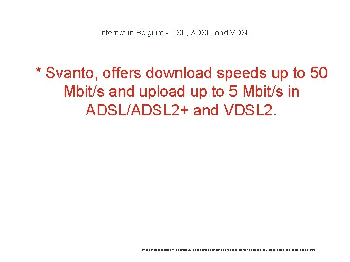 Internet in Belgium - DSL, ADSL, and VDSL 1 * Svanto, offers download speeds