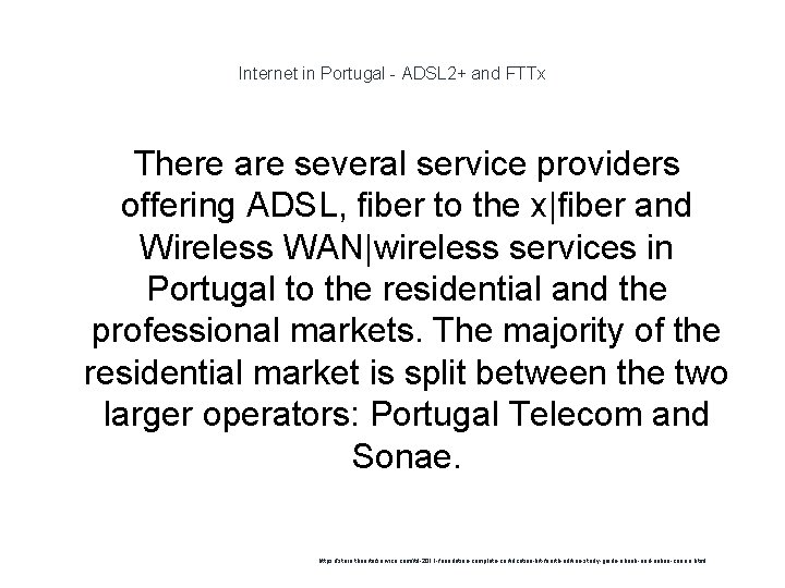 Internet in Portugal - ADSL 2+ and FTTx There are several service providers offering