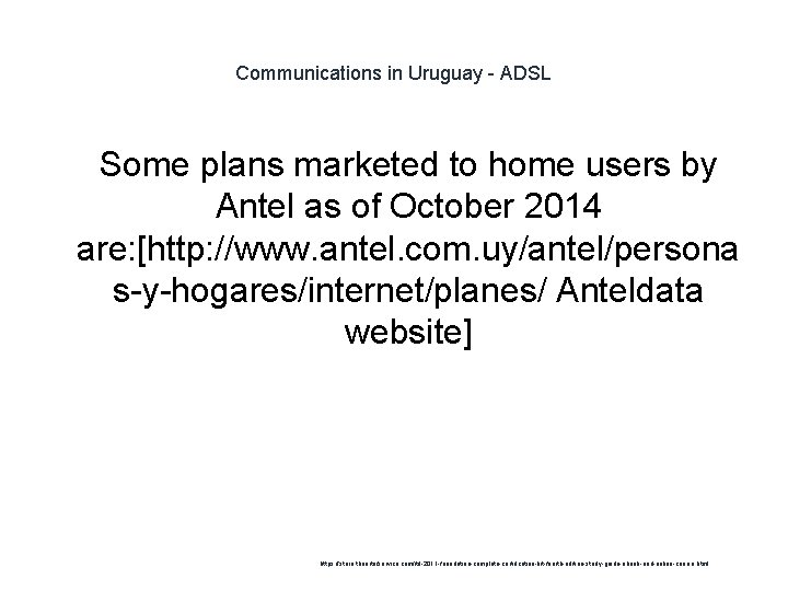 Communications in Uruguay - ADSL 1 Some plans marketed to home users by Antel