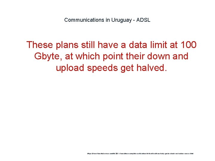 Communications in Uruguay - ADSL 1 These plans still have a data limit at