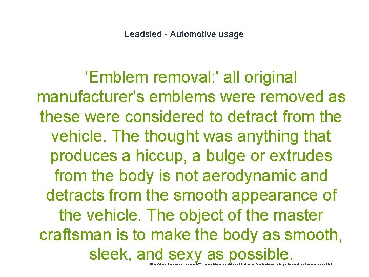 Leadsled - Automotive usage 'Emblem removal: ' all original manufacturer's emblems were removed as