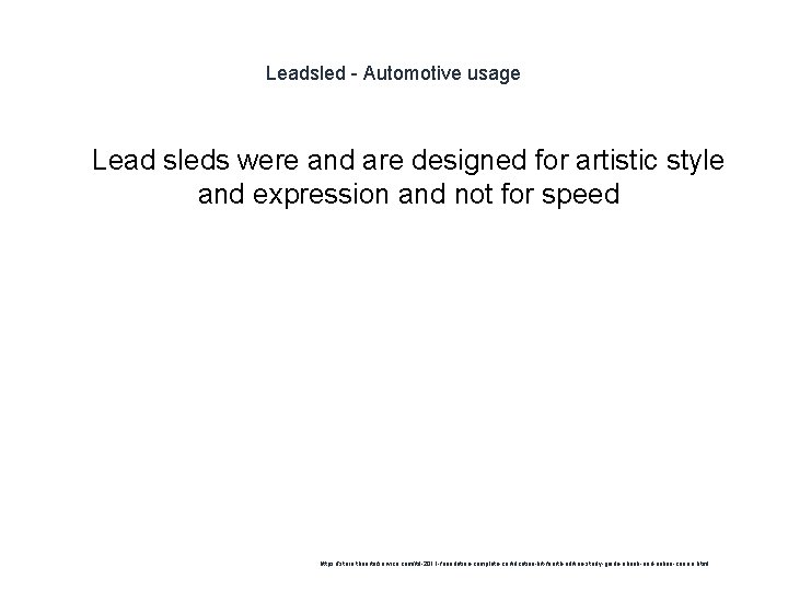 Leadsled - Automotive usage 1 Lead sleds were and are designed for artistic style