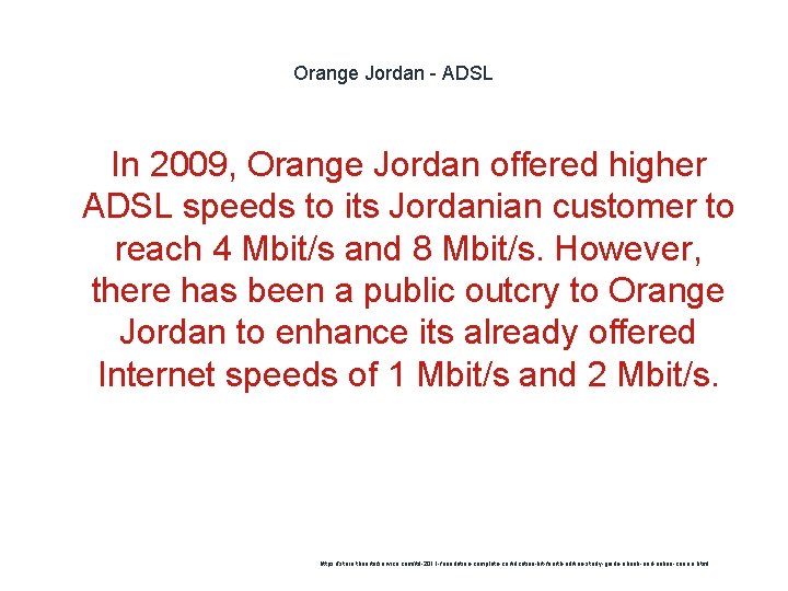 Orange Jordan - ADSL In 2009, Orange Jordan offered higher ADSL speeds to its