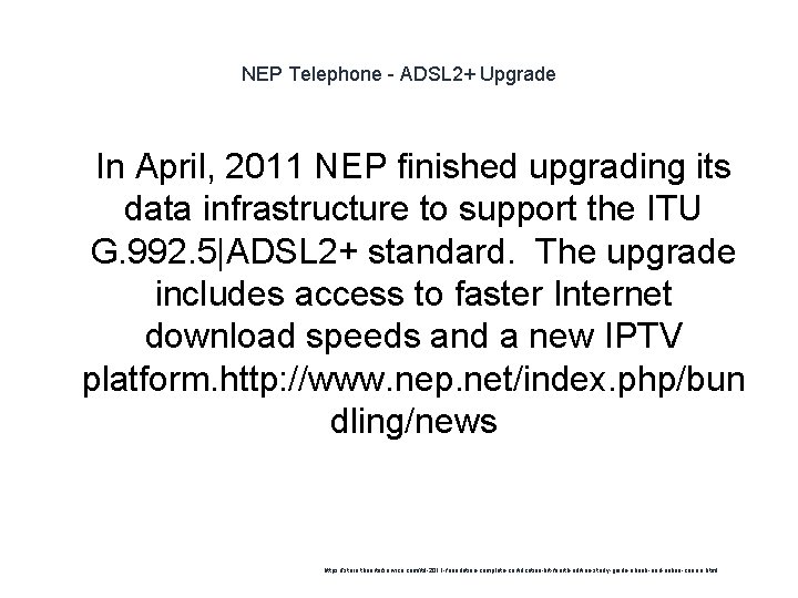 NEP Telephone - ADSL 2+ Upgrade 1 In April, 2011 NEP finished upgrading its