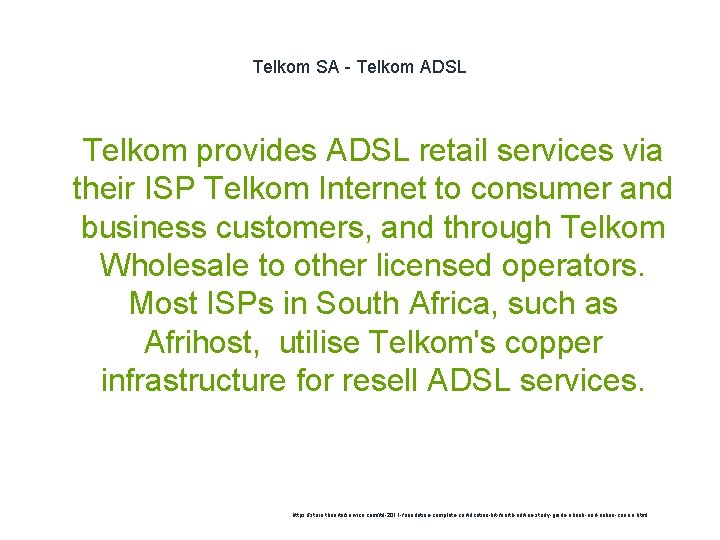 Telkom SA - Telkom ADSL 1 Telkom provides ADSL retail services via their ISP