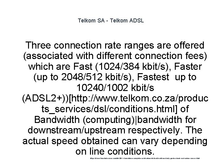 Telkom SA - Telkom ADSL 1 Three connection rate ranges are offered (associated with