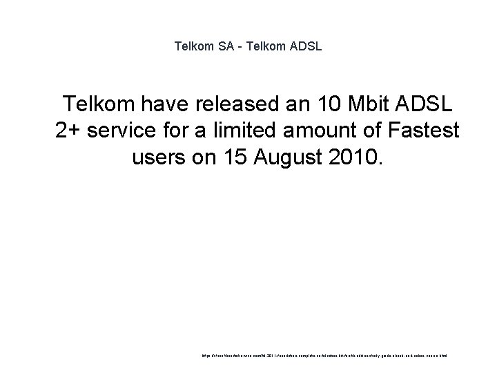 Telkom SA - Telkom ADSL 1 Telkom have released an 10 Mbit ADSL 2+