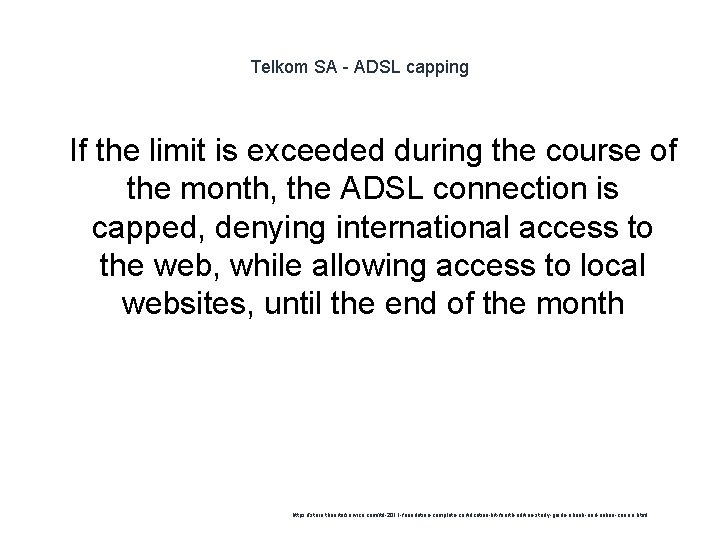 Telkom SA - ADSL capping 1 If the limit is exceeded during the course