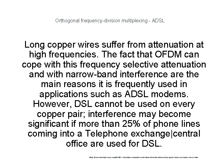 Orthogonal frequency-division multiplexing - ADSL 1 Long copper wires suffer from attenuation at high