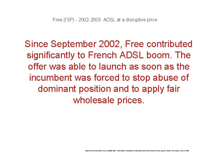 Free (ISP) - 2002 -2003: ADSL at a disruptive price 1 Since September 2002,