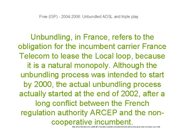 Free (ISP) - 2004 -2006: Unbundled ADSL and triple play Unbundling, in France, refers