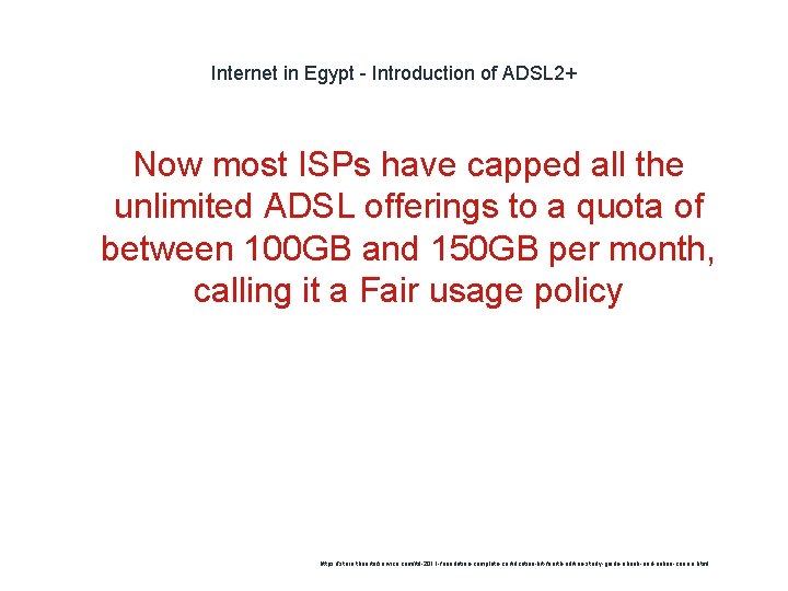 Internet in Egypt - Introduction of ADSL 2+ Now most ISPs have capped all