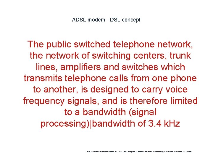 ADSL modem - DSL concept 1 The public switched telephone network, the network of