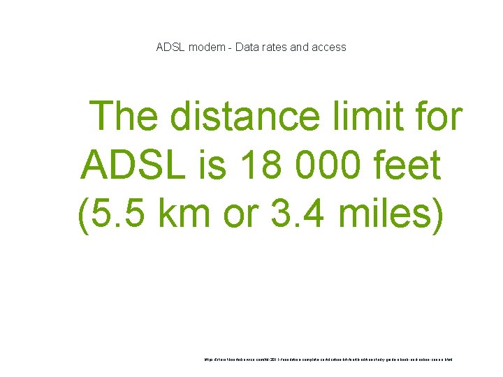 ADSL modem - Data rates and access 1 The distance limit for ADSL is