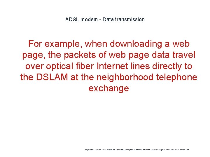 ADSL modem - Data transmission For example, when downloading a web page, the packets