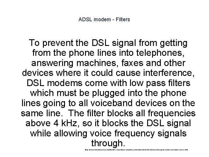 ADSL modem - Filters To prevent the DSL signal from getting from the phone