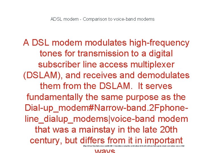 ADSL modem - Comparison to voice-band modems 1 A DSL modem modulates high-frequency tones