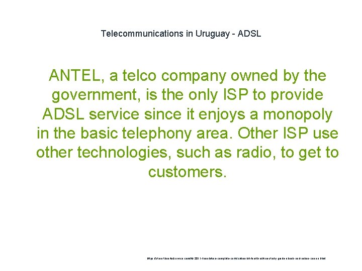 Telecommunications in Uruguay - ADSL ANTEL, a telco company owned by the government, is