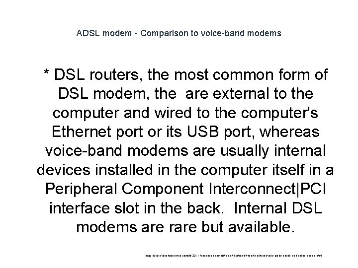 ADSL modem - Comparison to voice-band modems 1 * DSL routers, the most common