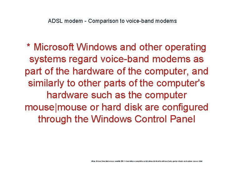 ADSL modem - Comparison to voice-band modems 1 * Microsoft Windows and other operating