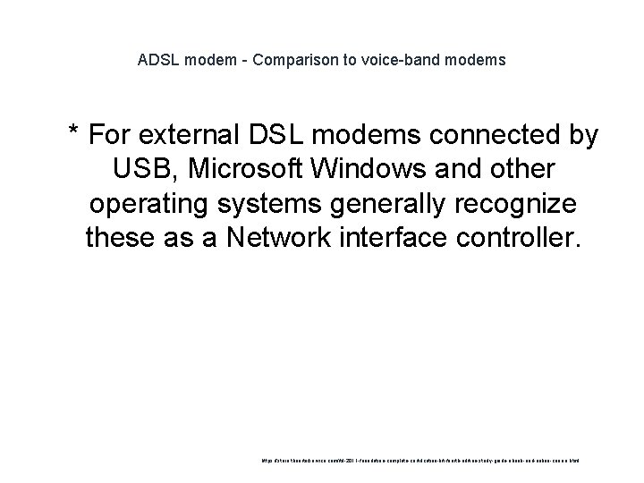 ADSL modem - Comparison to voice-band modems 1 * For external DSL modems connected