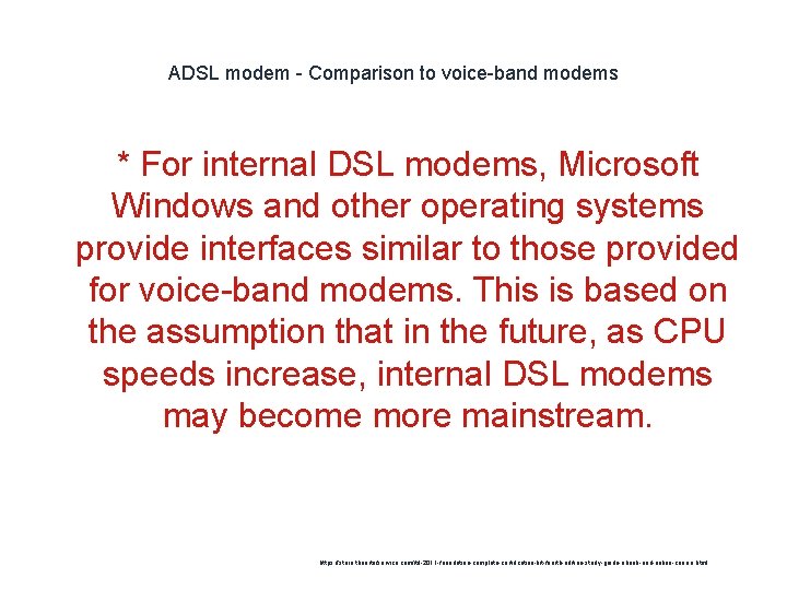 ADSL modem - Comparison to voice-band modems * For internal DSL modems, Microsoft Windows