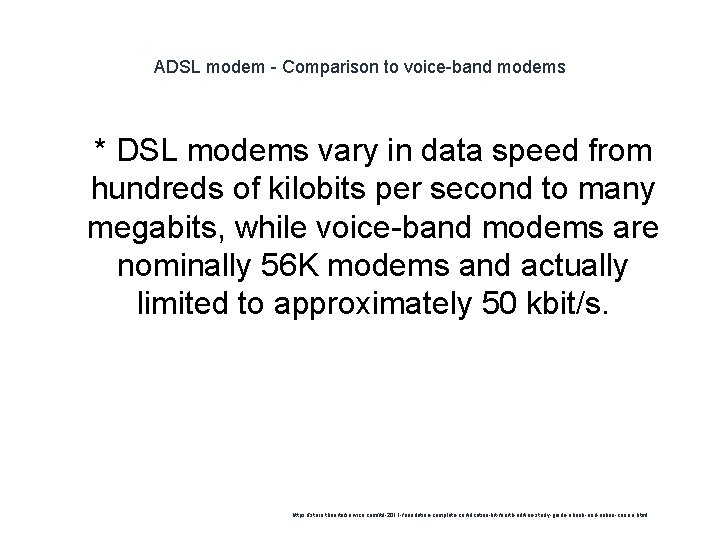 ADSL modem - Comparison to voice-band modems 1 * DSL modems vary in data