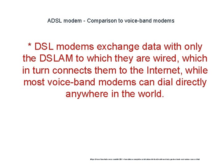 ADSL modem - Comparison to voice-band modems 1 * DSL modems exchange data with