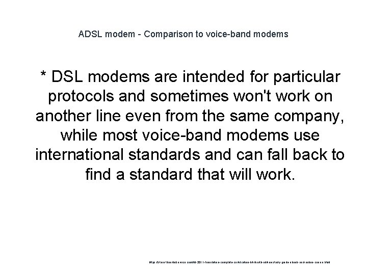 ADSL modem - Comparison to voice-band modems 1 * DSL modems are intended for