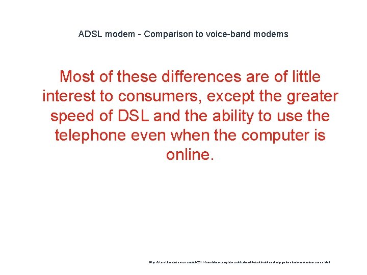 ADSL modem - Comparison to voice-band modems Most of these differences are of little