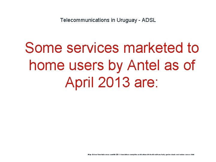 Telecommunications in Uruguay - ADSL 1 Some services marketed to home users by Antel