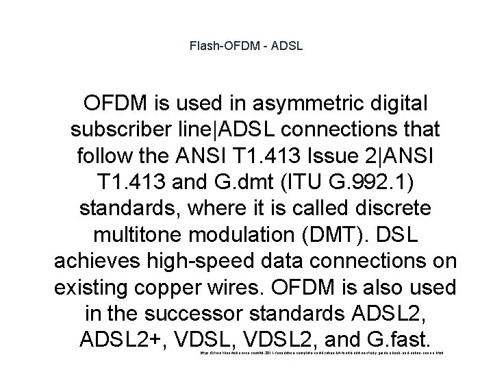 Flash-OFDM - ADSL OFDM is used in asymmetric digital subscriber line|ADSL connections that follow