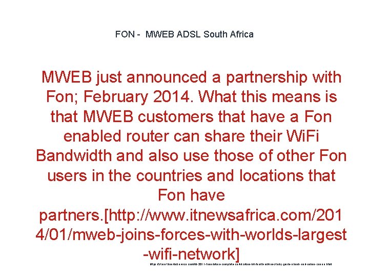 FON - MWEB ADSL South Africa 1 MWEB just announced a partnership with Fon;