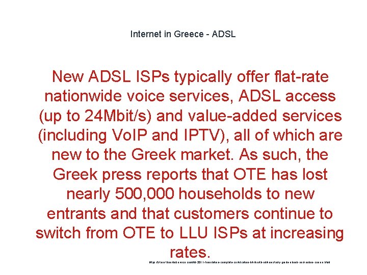 Internet in Greece - ADSL New ADSL ISPs typically offer flat-rate nationwide voice services,