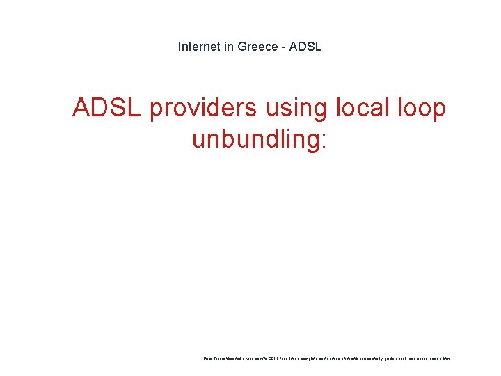 Internet in Greece - ADSL 1 ADSL providers using local loop unbundling: https: //store.