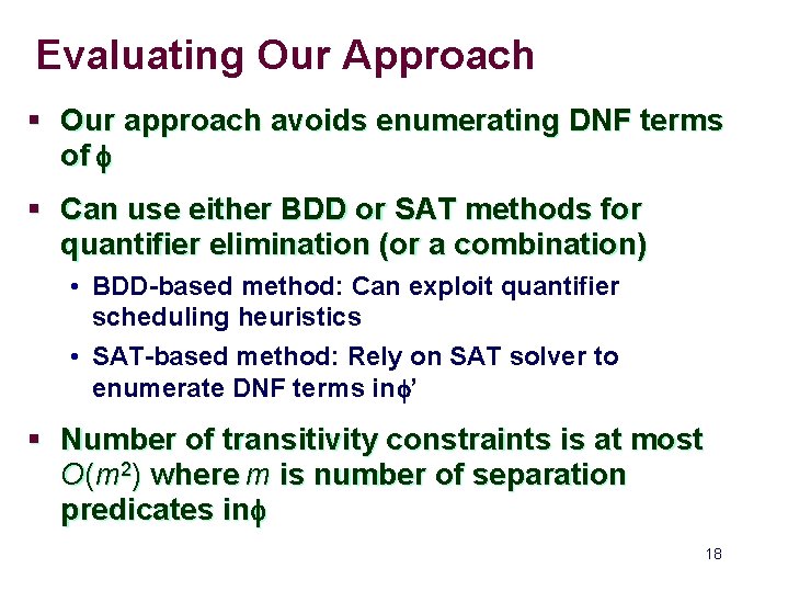 Evaluating Our Approach § Our approach avoids enumerating DNF terms of f § Can