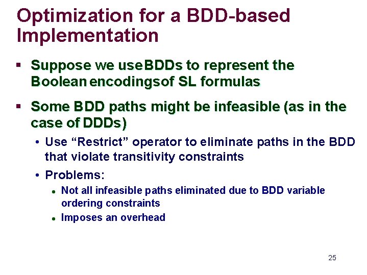 Optimization for a BDD-based Implementation § Suppose we use BDDs to represent the Boolean