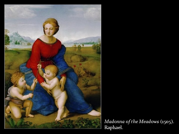 Madonna of the Meadows (1505). Raphael. 