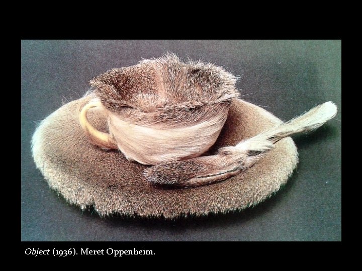 Object (1936). Meret Oppenheim. 