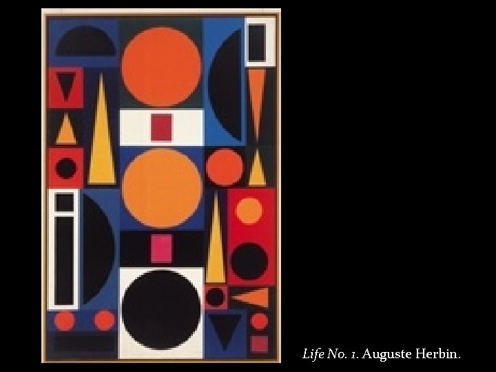 Life No. 1. Auguste Herbin. 