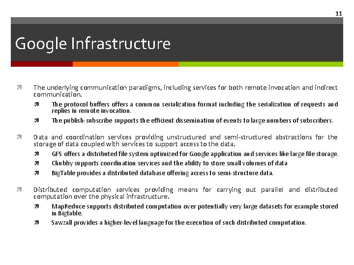 11 Google Infrastructure The underlying communication paradigms, including services for both remote invocation and